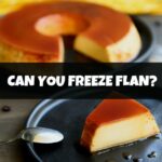 Can You Freeze Flan