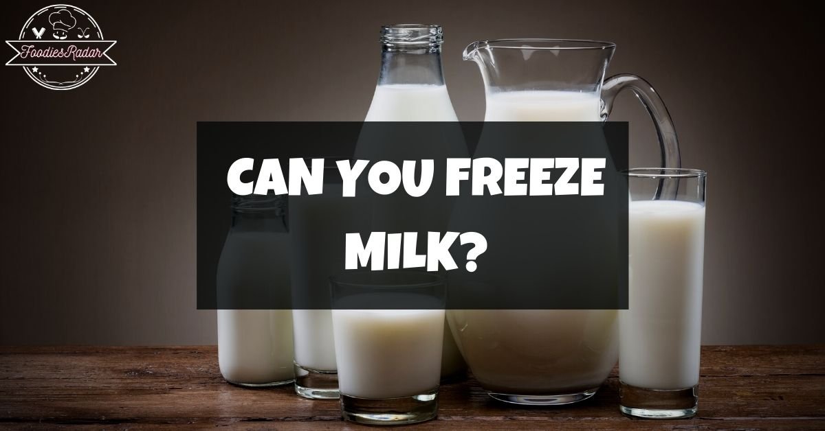 Can You Freeze Milk How Long Does It Last Foodies Radar   Can You Freeze Milk 