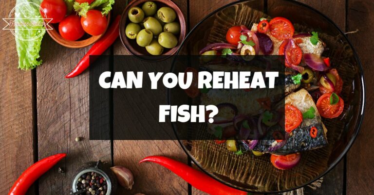 Can You Reheat Fish