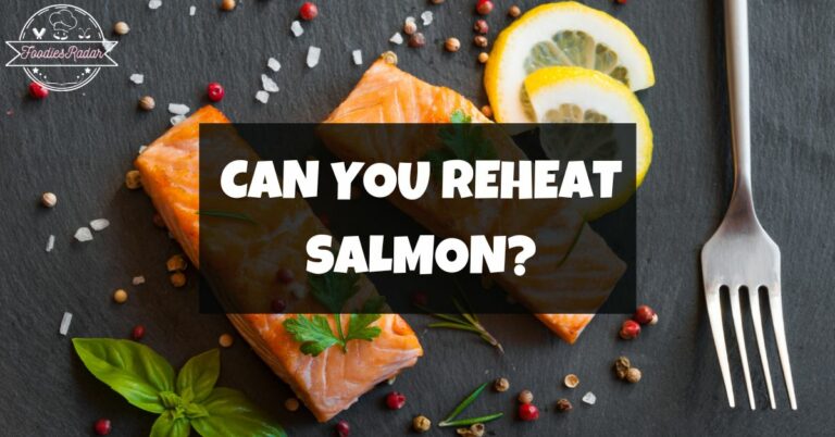 Can You Reheat Salmon