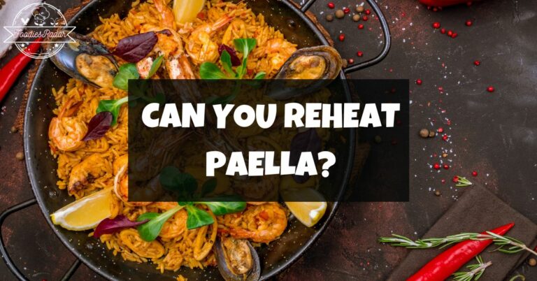 Can You Reheat Paella