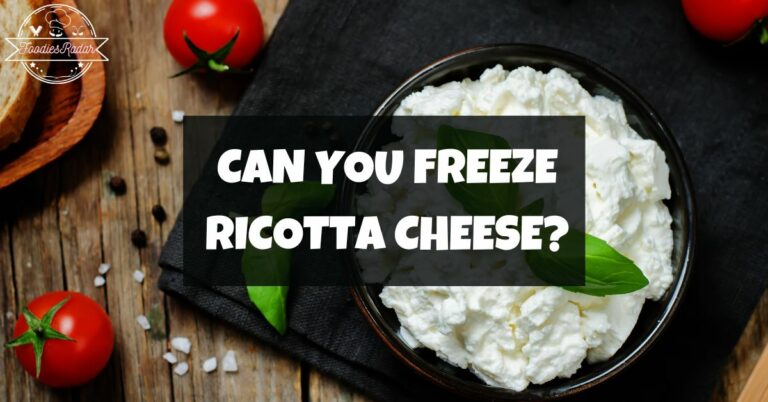 Can You Freeze Ricotta Cheese