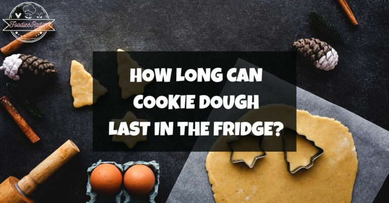 How Long Can Cookie Dough Last in the Fridge