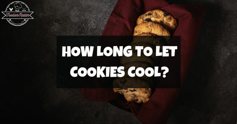 How Long To Let Cookies Cool