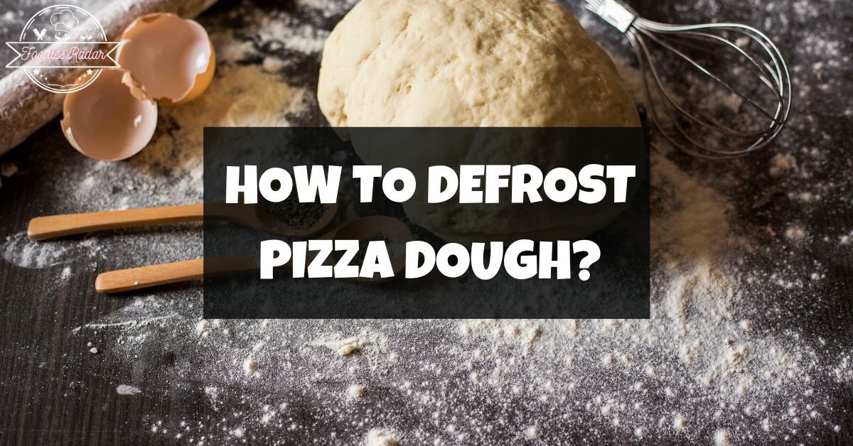 how-to-defrost-pizza-dough-thawing-tactics-foodies-radar