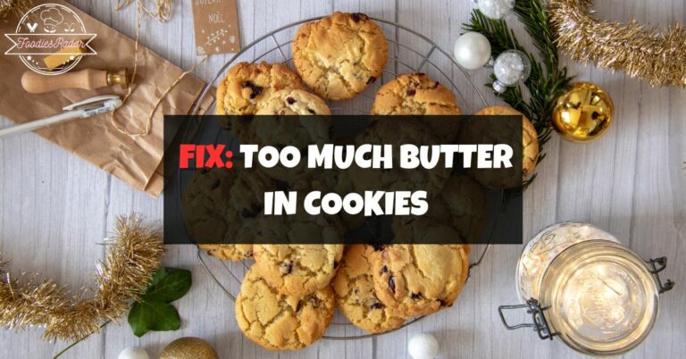 Too much butter in cookies