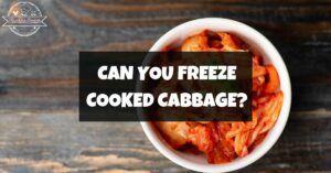 Can You Freeze Cooked Cabbage