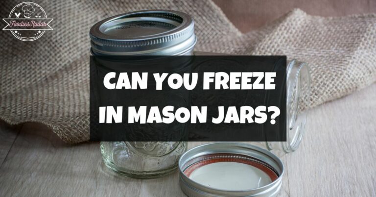 Can You Freeze In Mason Jars
