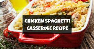 Chicken Spaghetti Casserole Recipe