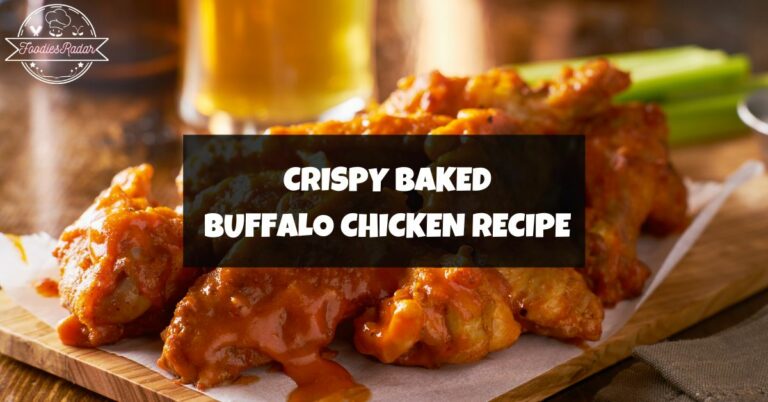 Crispy Baked Buffalo Chicken Recipe You Must Try