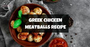 Greek Chicken Meatballs Recipe