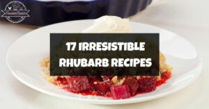 17 Rhubarb Recipes
