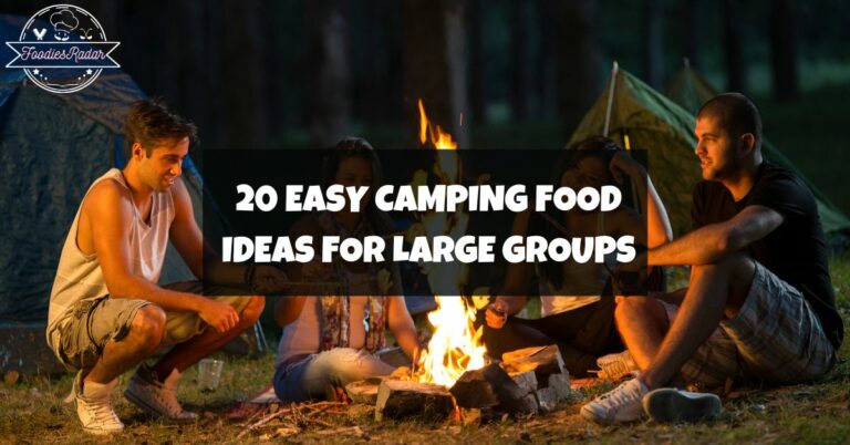 20 Easy Camping Food Ideas for Large Groups